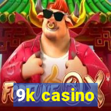 9k casino