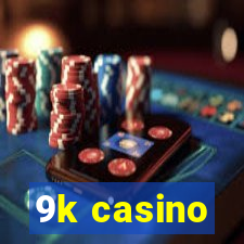 9k casino