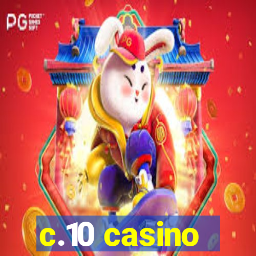 c.10 casino