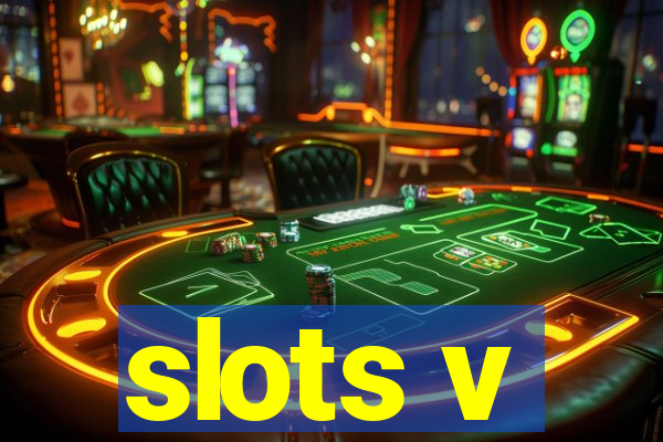 slots v