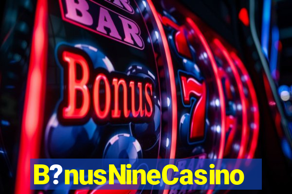 B?nusNineCasino