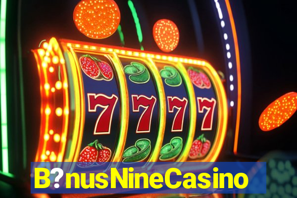 B?nusNineCasino