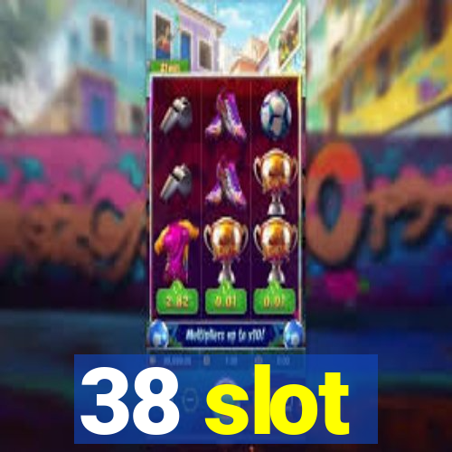 38 slot