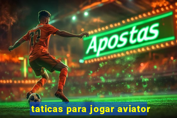 taticas para jogar aviator