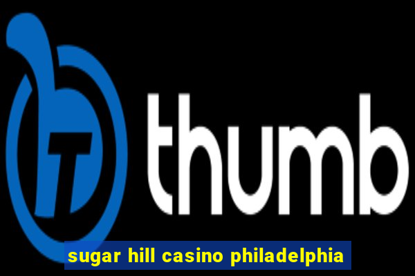 sugar hill casino philadelphia