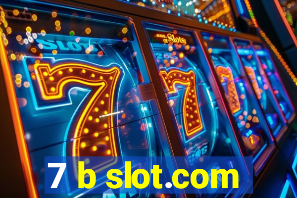 7 b slot.com