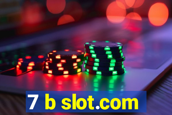 7 b slot.com