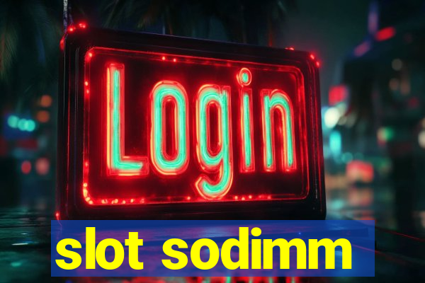 slot sodimm