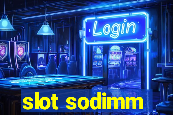 slot sodimm