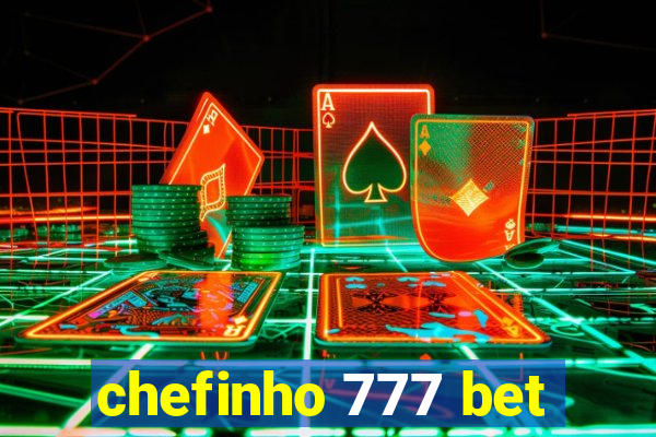 chefinho 777 bet