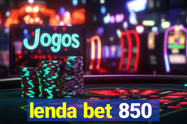 lenda bet 850