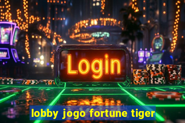 lobby jogo fortune tiger