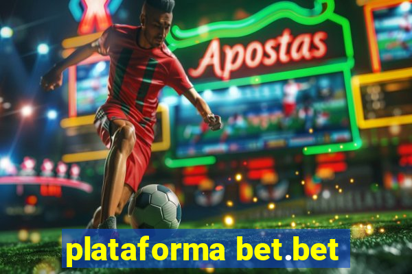 plataforma bet.bet