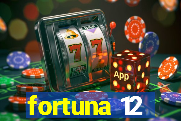 fortuna 12