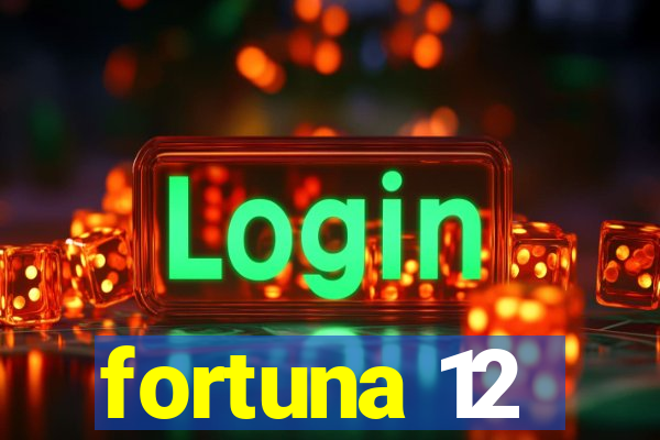 fortuna 12