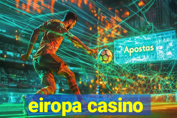 eiropa casino