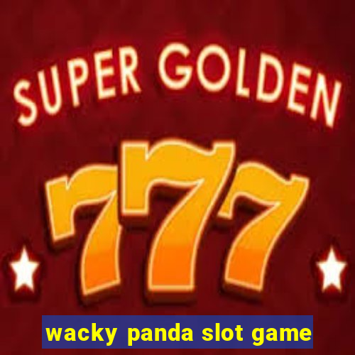 wacky panda slot game