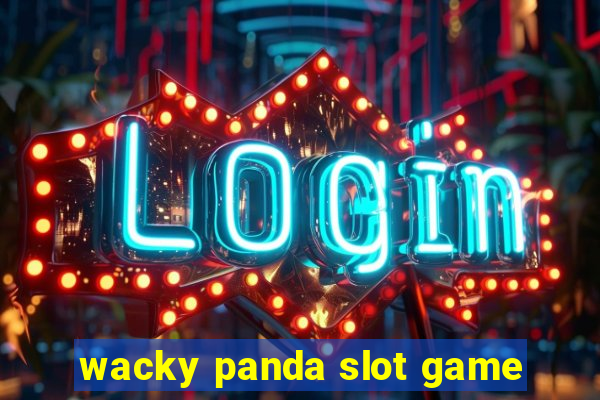 wacky panda slot game