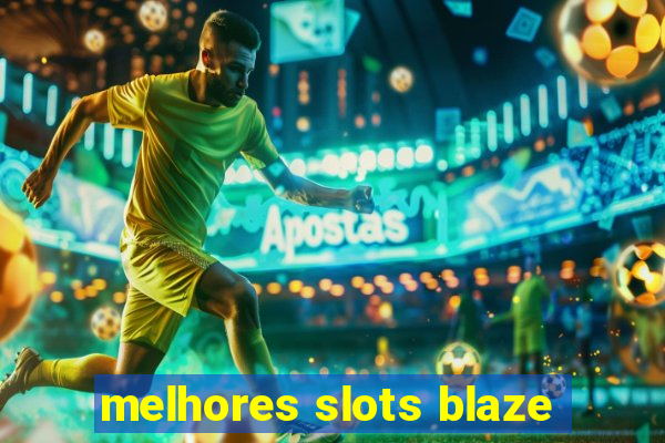 melhores slots blaze