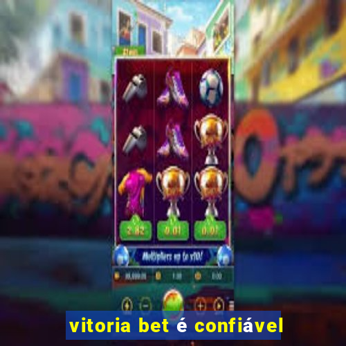 vitoria bet é confiável