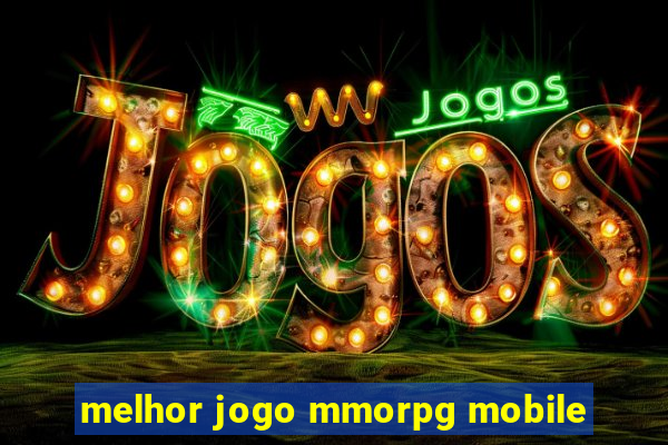 melhor jogo mmorpg mobile