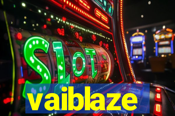 vaiblaze