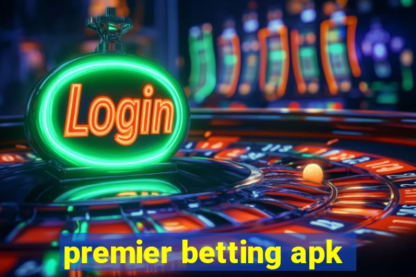 premier betting apk