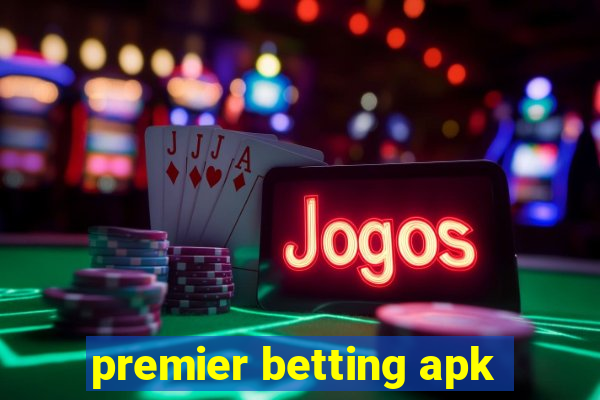 premier betting apk