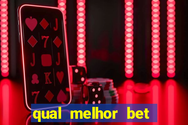 qual melhor bet para ganhar dinheiro