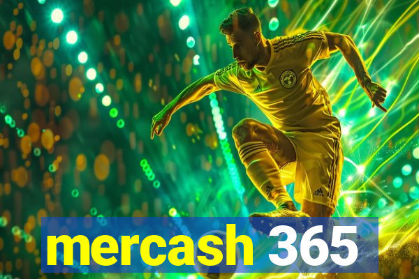 mercash 365