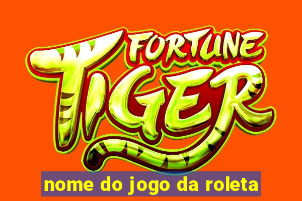 nome do jogo da roleta