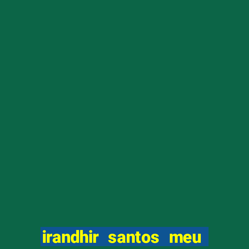 irandhir santos meu pedacinho de ch?o