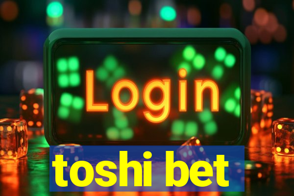 toshi bet