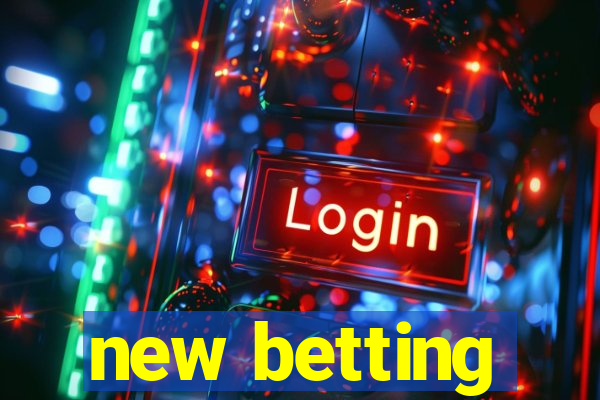 new betting