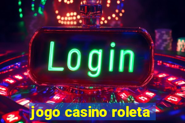 jogo casino roleta