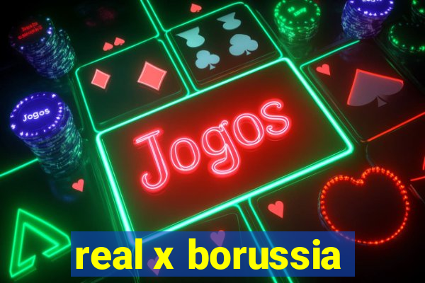 real x borussia