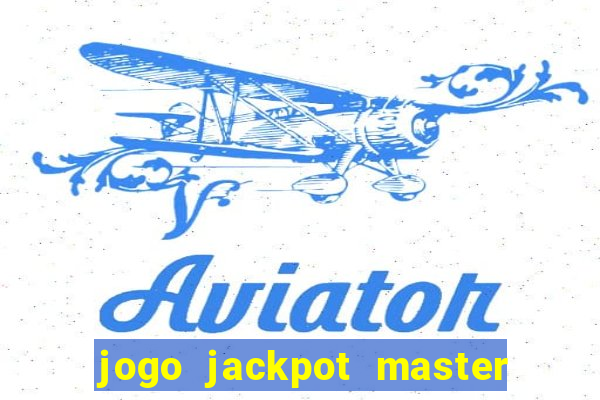 jogo jackpot master paga mesmo