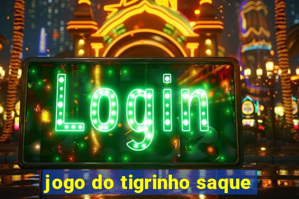 jogo do tigrinho saque