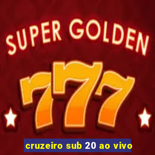 cruzeiro sub 20 ao vivo