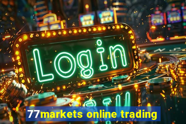 77markets online trading