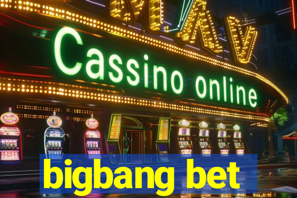 bigbang bet