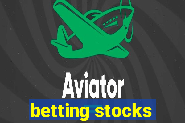 betting stocks