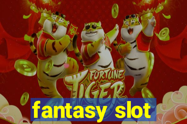 fantasy slot