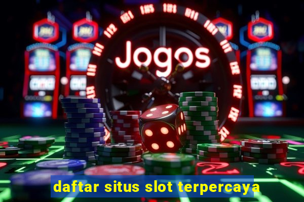 daftar situs slot terpercaya