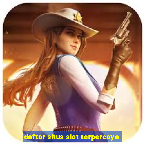 daftar situs slot terpercaya