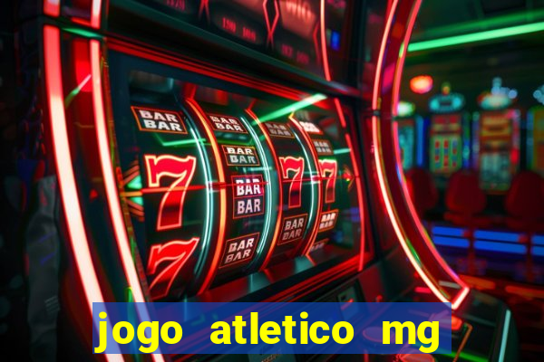 jogo atletico mg hoje onde assistir