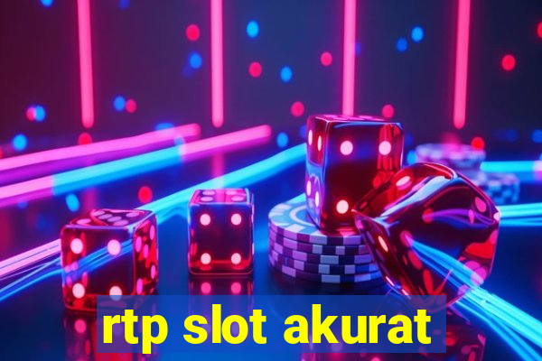 rtp slot akurat