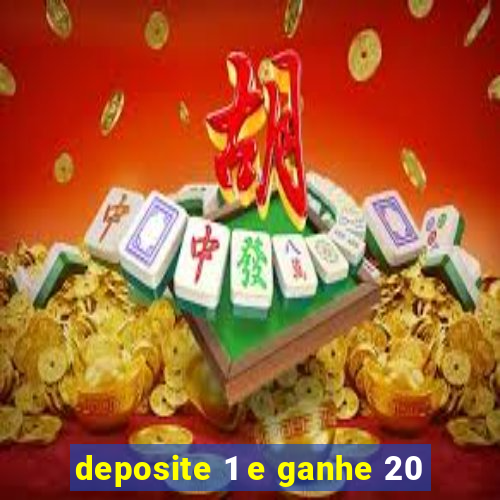 deposite 1 e ganhe 20