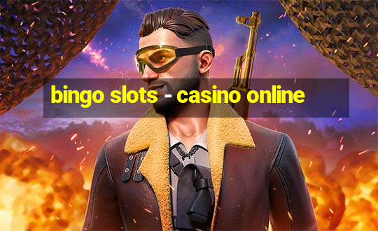 bingo slots - casino online