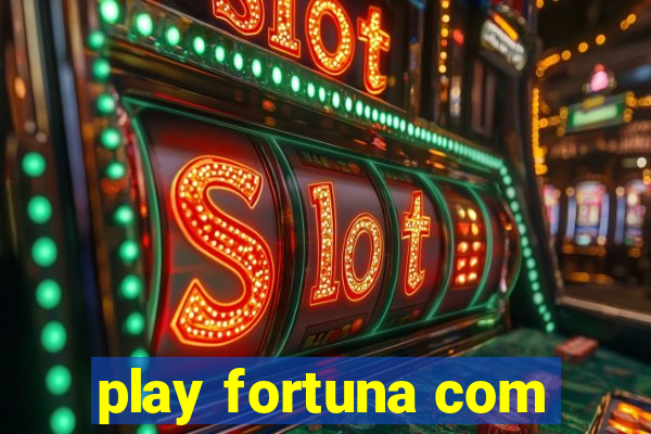 play fortuna com